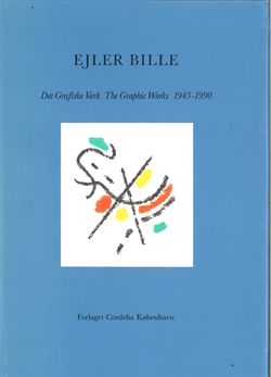 Ejler Bille - Det grafiske værk / The Graphic Works 1993-1990